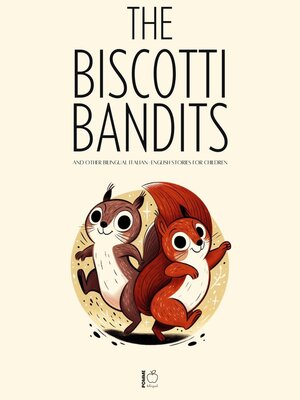 cover image of The Biscotti Bandits and Other Bilingual Italian-English Stories For Children